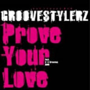 Prove your Love - Groovestylerz