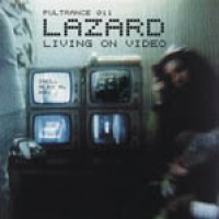 Living on Video - Lazard
